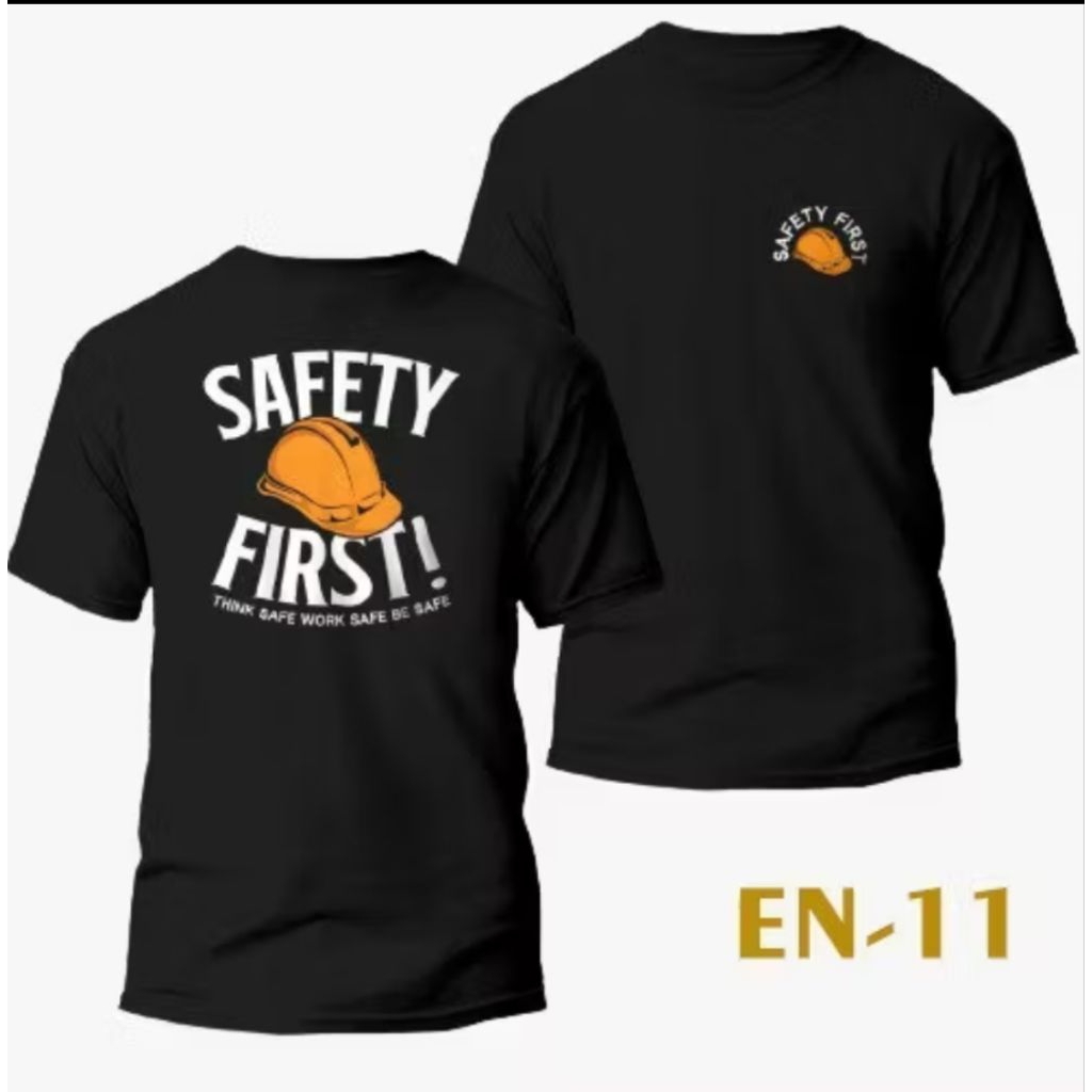 KAOS SAFETY FIRST | Baju Printing Desain Sendiri | Kaos Pria Wanita Katun Premium | Baju Sablon DTF 