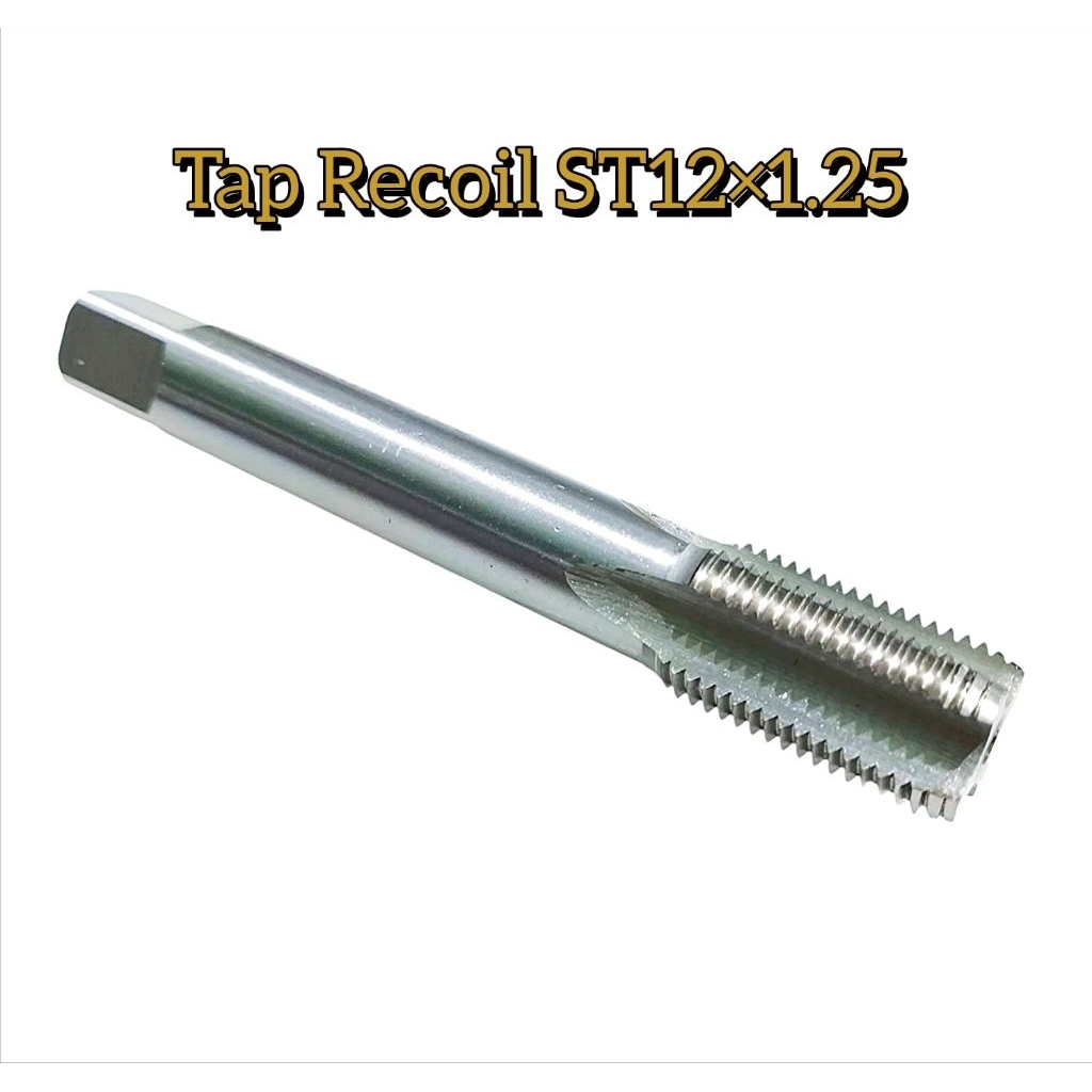 HANDTAP HAND TAP RECOIL ST12×1.25 Tap khusus recoil m12x1.25 baut 17 halus