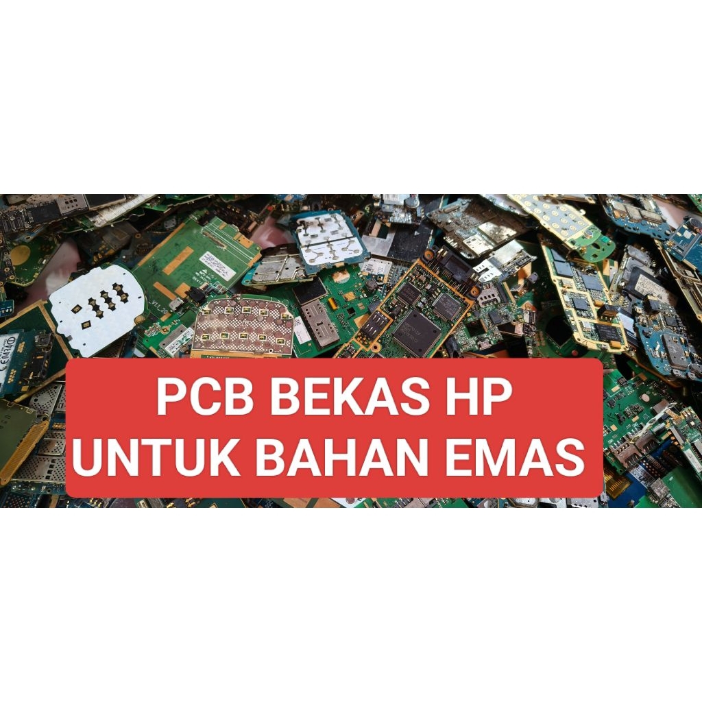 PCB BEKAS HP UNTUK BAHAN EMAS
