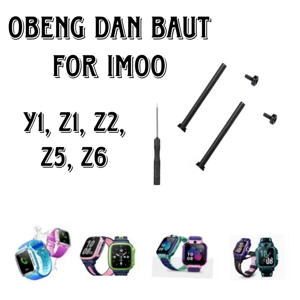 Baut dan obeng untuk jam imoo y1 z1 z2 z5 z6 jam tangan smartwatch anak imoo