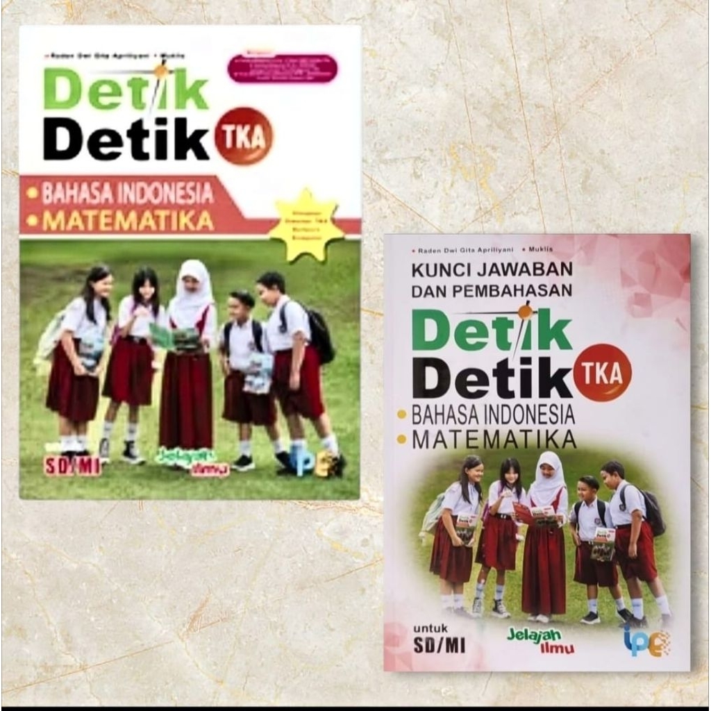 DETIK DETIK TKA ( BAHASA INDONESIA - MATEMATIKA ) DAN KUNCI JAWABAN PEMBAHASAN ( BAHASA INDONESIA - 