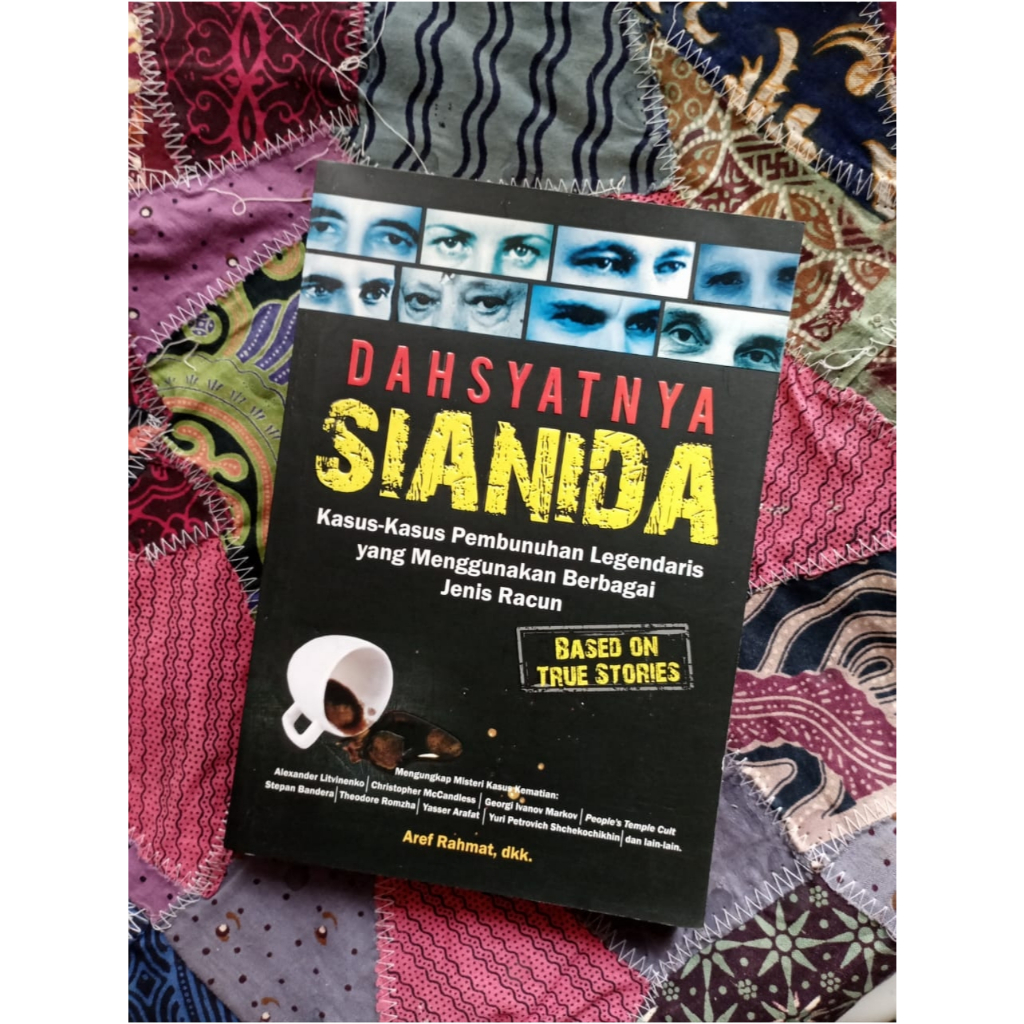 Dahsyatnya Sianida: Kasus-Kasus Pembunuhan yang Menggunakan Berbagai Jenis Racun - Aref Rahmat, dkk.