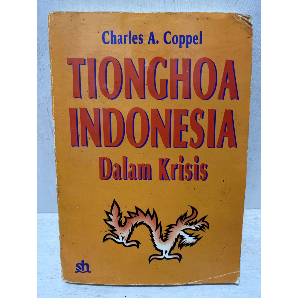 Buku Original TIONGHOA INDONESIA DALAM KRISIS - CHARLES A. COPPEL