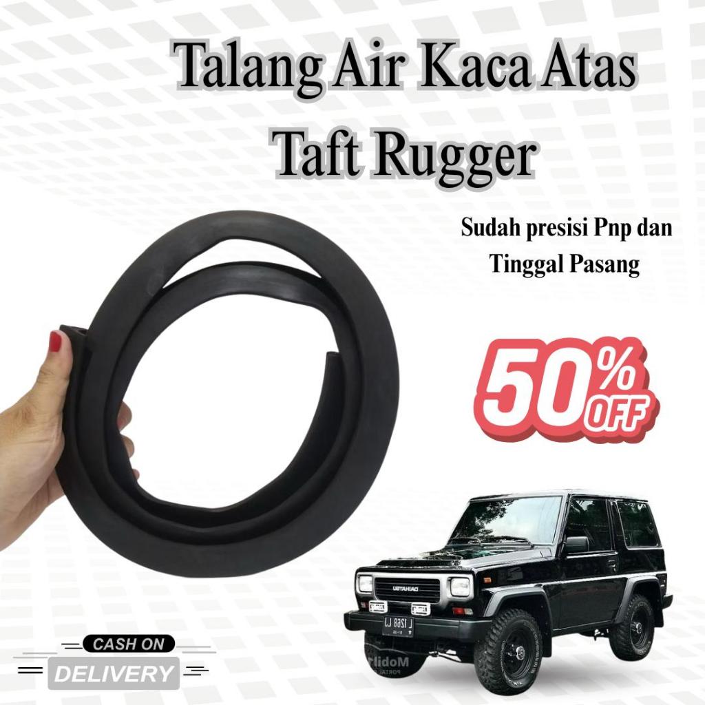 Karet Talang Air Kaca Atas Mobil Taft Rugger | Talang Air Pintu Mobil | Aksesoris Karet Pelindung Hu