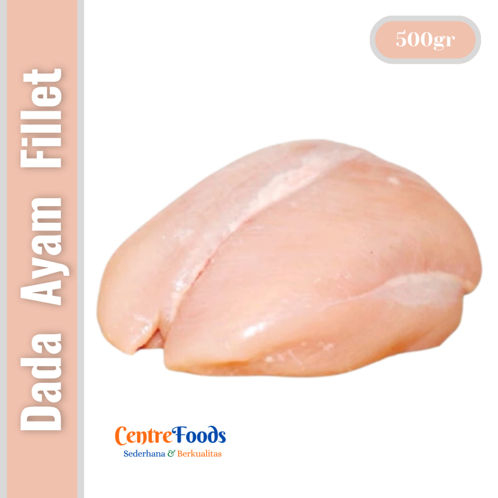 Fillet Dada Ayam Segar - Dada Ayam Fillet Tanpa Tulang dan Kulit Fresh | 500gr [ Harga Per 0,5 Kg ]