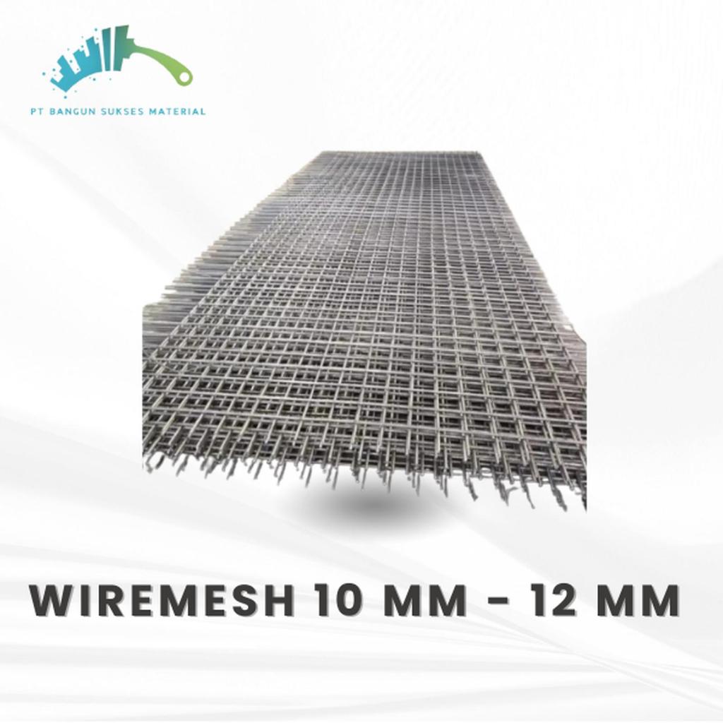 Wiremesh 10 mm - 12 mm untuk cor dag -
