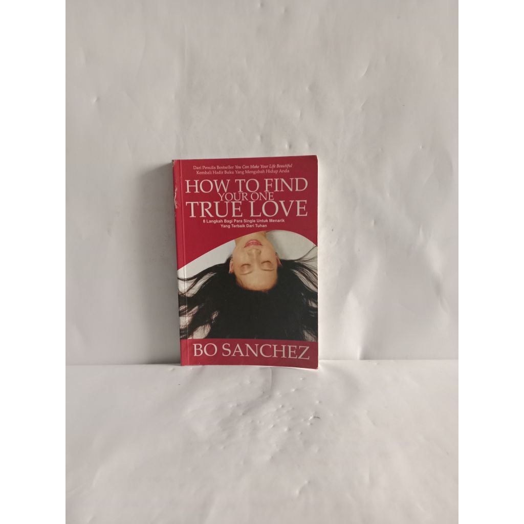 BUKU ORIGINAL HOW TO FIND YOUR ONE TRUE LOVE by BO SANCHEZ