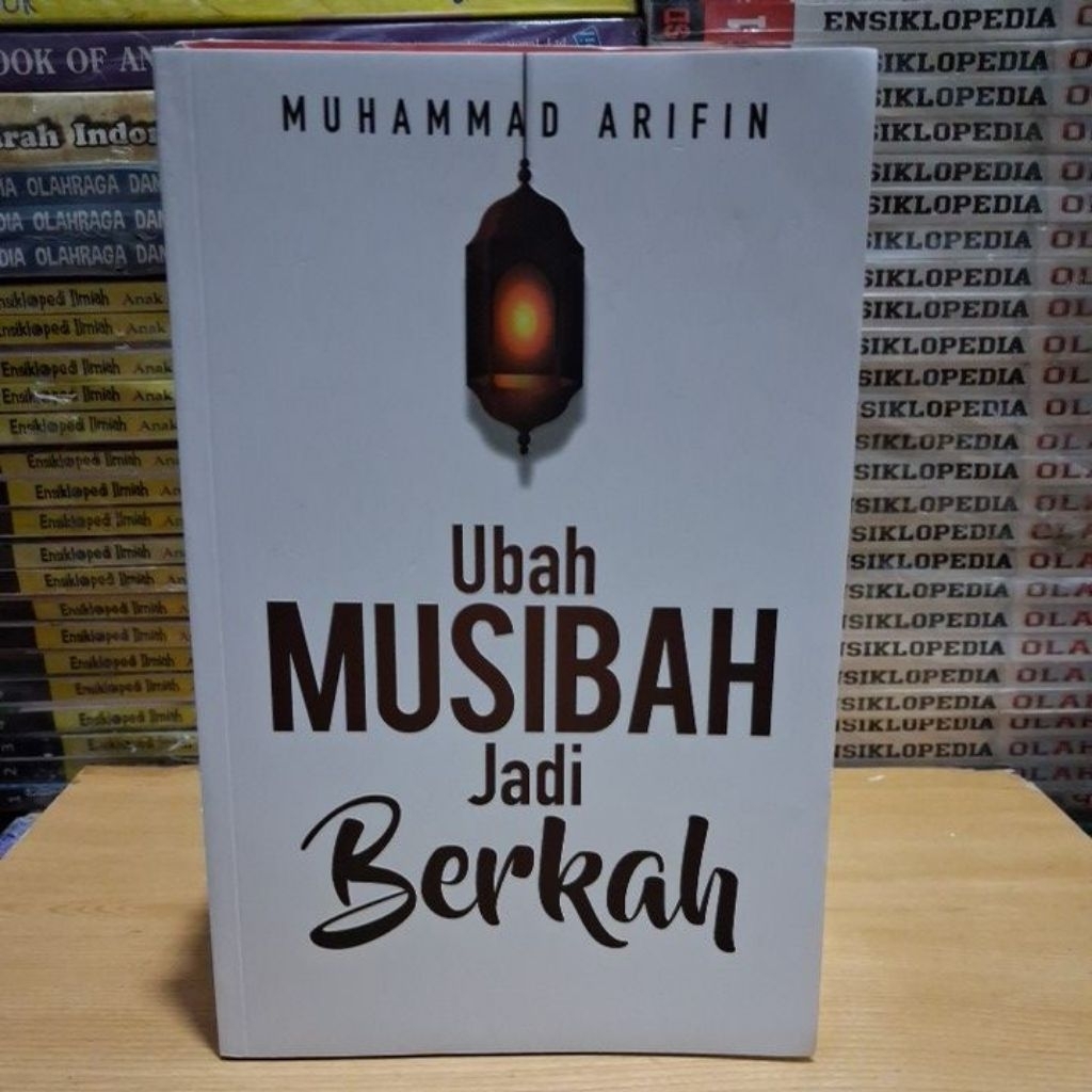 Buku Original UBAH MUSIBAH JADI BERKAH MUHAMMAD ARIFIN MELVANA PUBLISHING