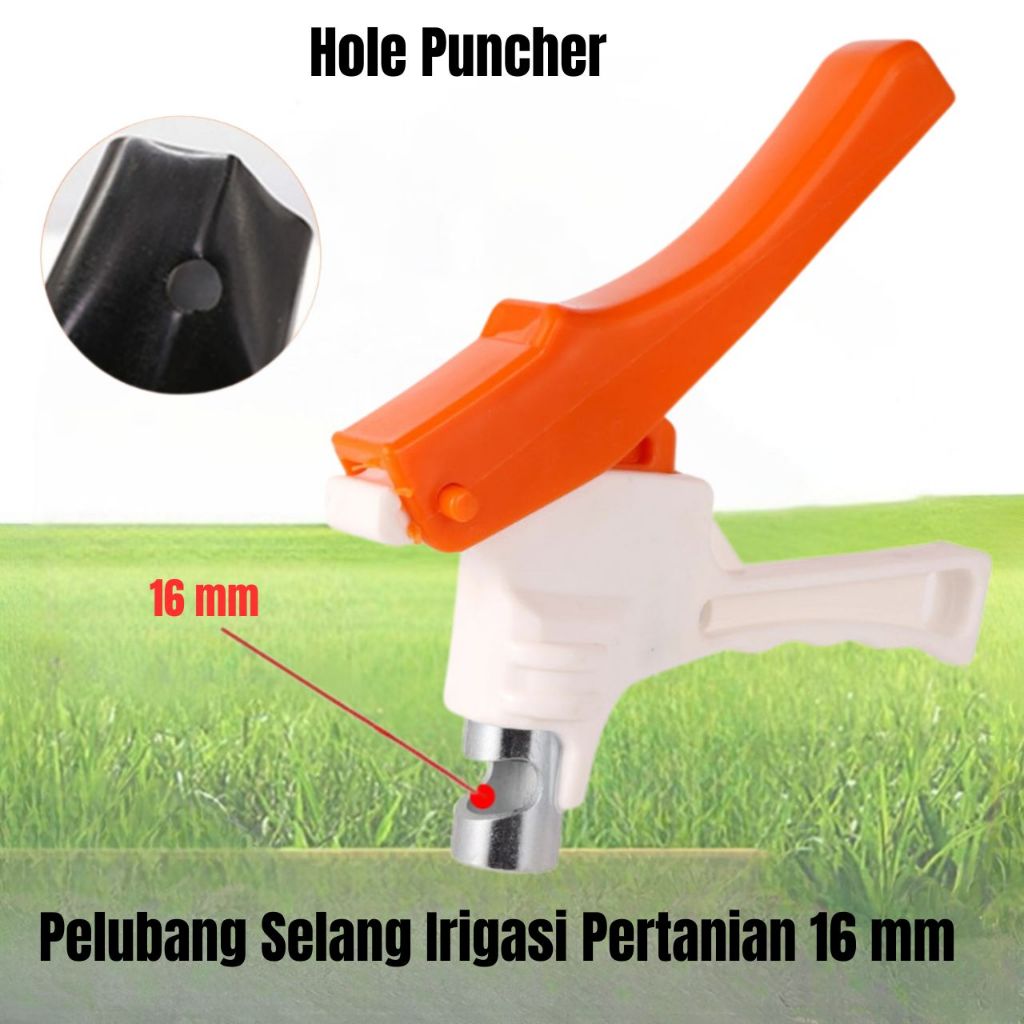 Pelubang Selang Tanaman Pembuat Lubang Drip Handle Hole Punch Penebuk Pembolong Selang PE 16 mm
