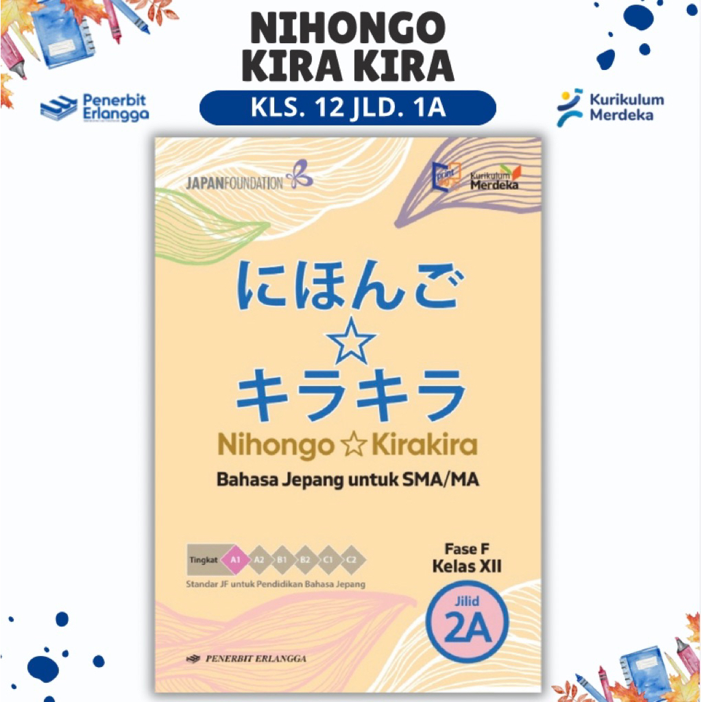 BUKU NIHONGO KIRA KIRA BAHASA JEPANG SMA/MA KELAS 12 JILID 1A - PENERBIT ERLANGGA