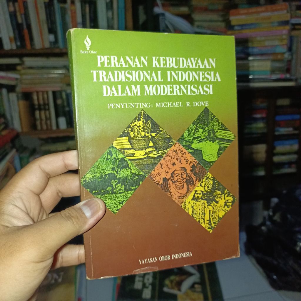 Peranan Kebudayaan Tradisional Indonesia dalam Modernisasi - Disunting oleh Michael R. Dove - Yayasa