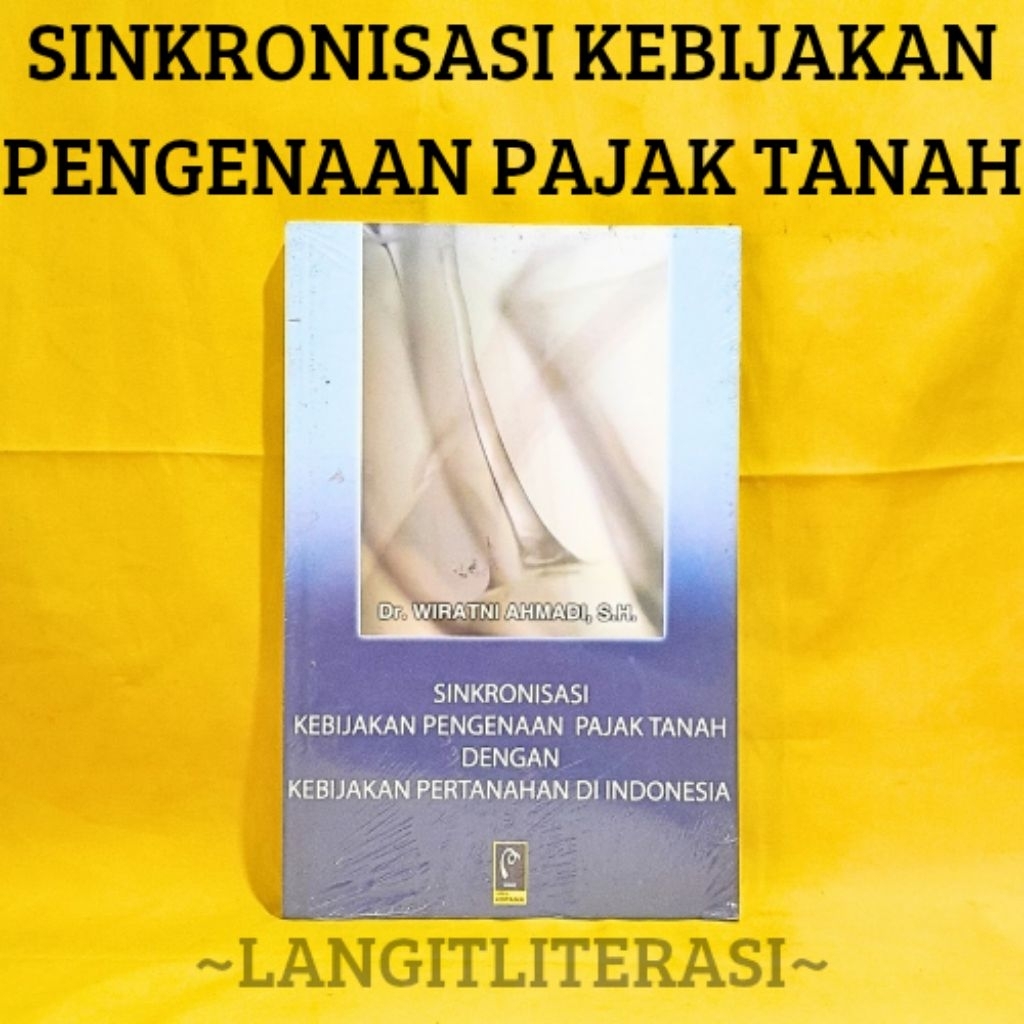 ( ORIGINAL ) SINKRONISASI KEBIJAKAN PENGENAAN PAJAK TANAH DENGAN KEBIJAKAN PERTANAHAN DI INDONESIA |