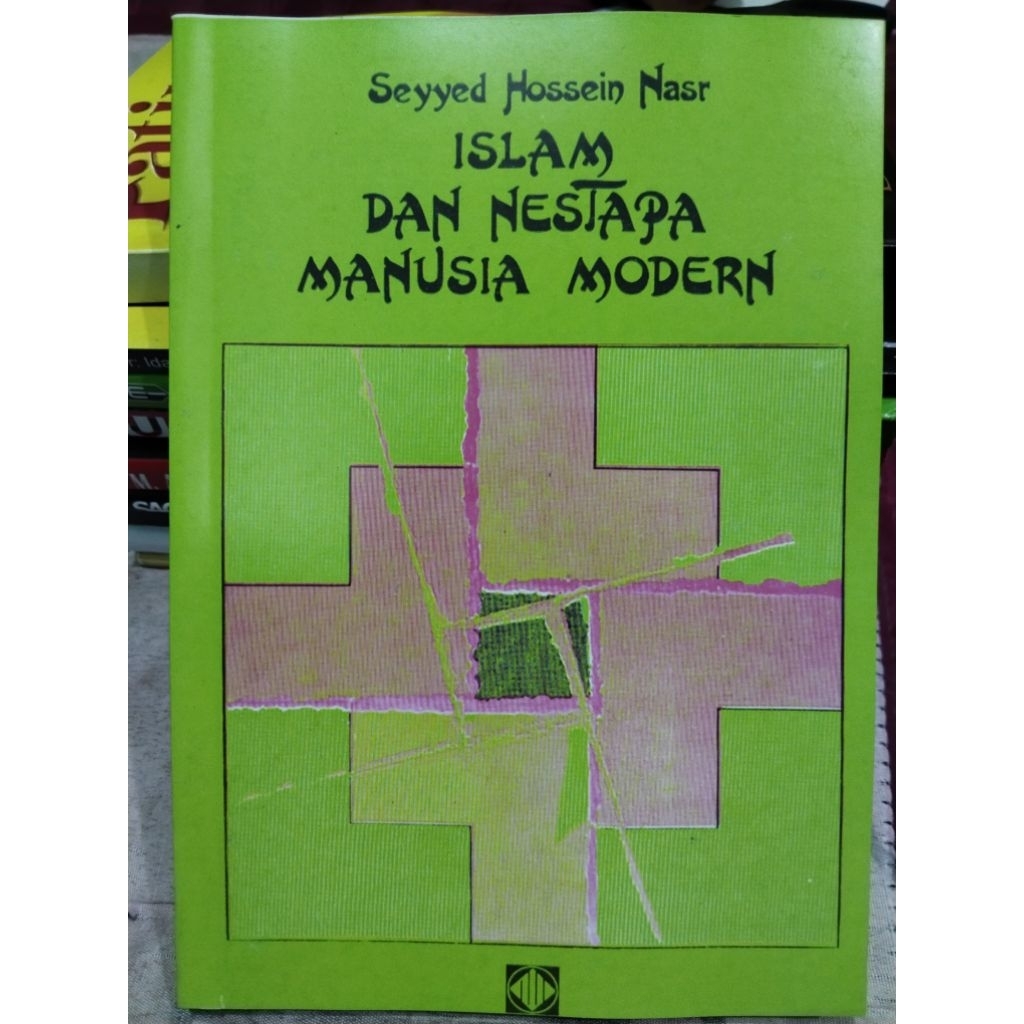 islam dan nestapa manusia modern by seyyed Hossein nasr
