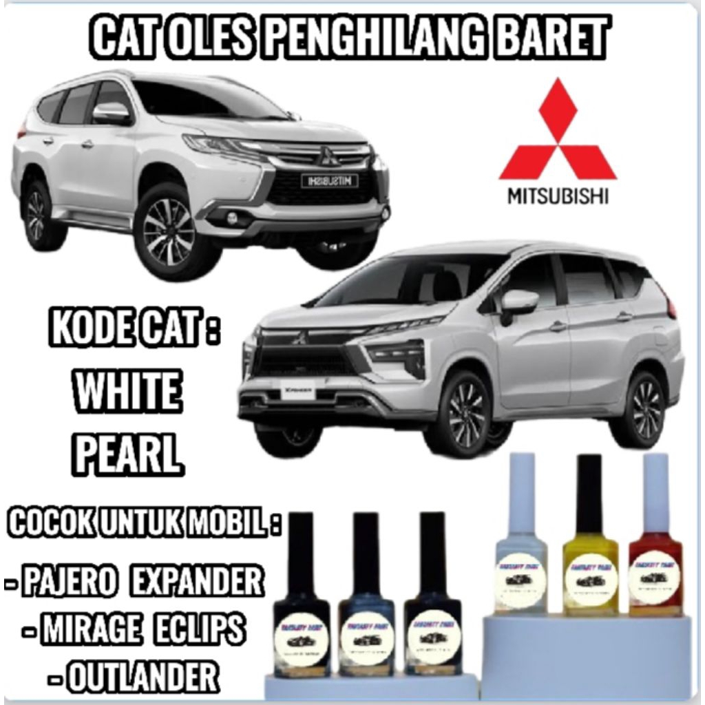 MITSUBISHI WHITE PEARL CAT OLES PENGHILANG BARET MOBIL LECET PUTIH METALIK PAJERO XPANDER OUTLANDER 