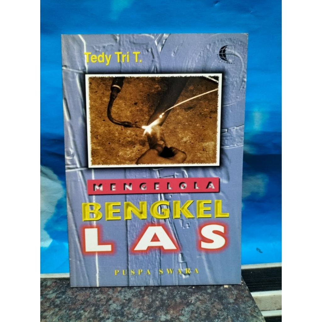 BUKU BEKAS MENGELOLA BENGKEL LAS 1988 OLEH TEDY TRI T.