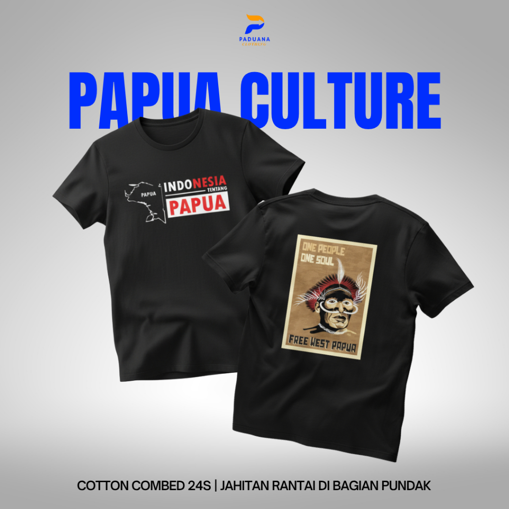 Kaos Papua Culture Unisex Cotton Combed 24s Adem Lembut Budaya Timur Indonesia