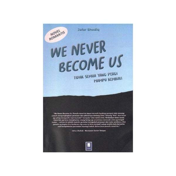 NOVEL ROMANTIS WE NEVER BECOME US; Tidak Semua Yang Pergi mampu kembali