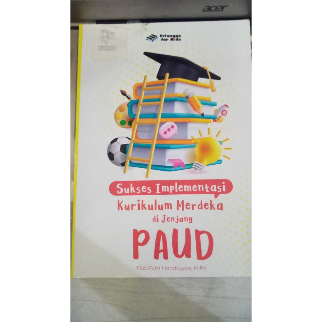 BUKU SUKSES IMPLEMENTASI KURIKULUM MERDEKA DI JENJANG PAUD ERLANGGA