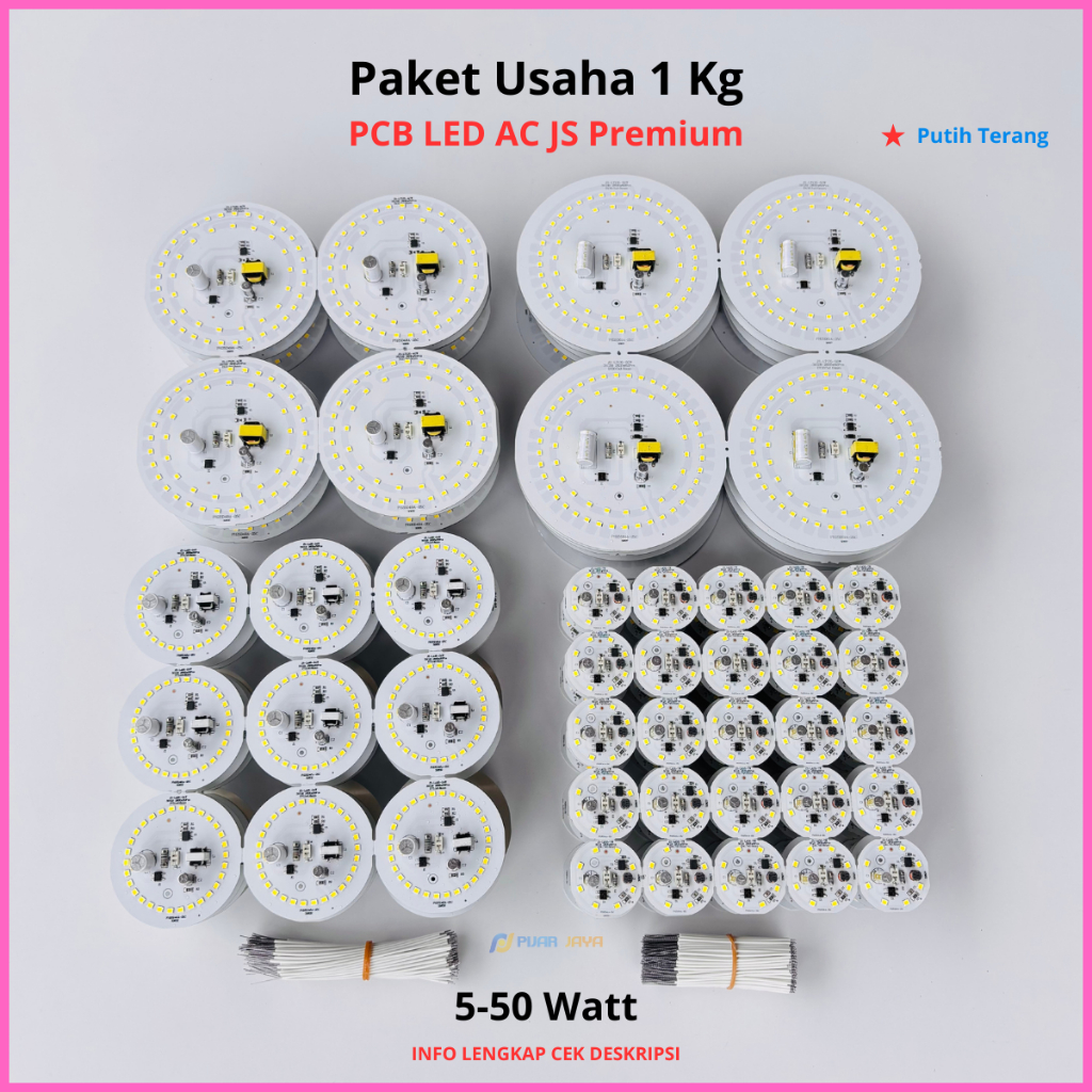 Paket Usaha 1 Kg PCB LED AC JS Premium 5 7 9 12 15 18 24 30 40 45 50 Watt Nyala Putih Terang