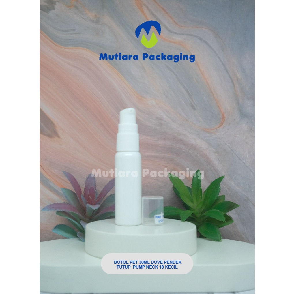 BOTOL PET 30ML DOVE PENDEK / TUTUP PUMP N18 KECIL - BOTOL DOVE TUTUP PUMP N18 KECIL 30ML