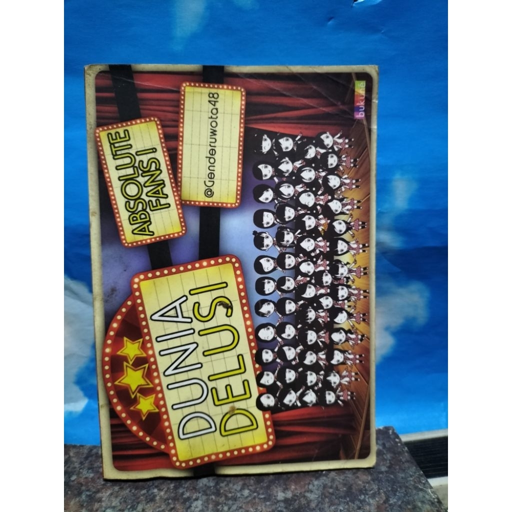 BUKU BEKAS DUNIA DELUSI; ABSOLUTE FANSI OLEH @GENDE RUWOTA48