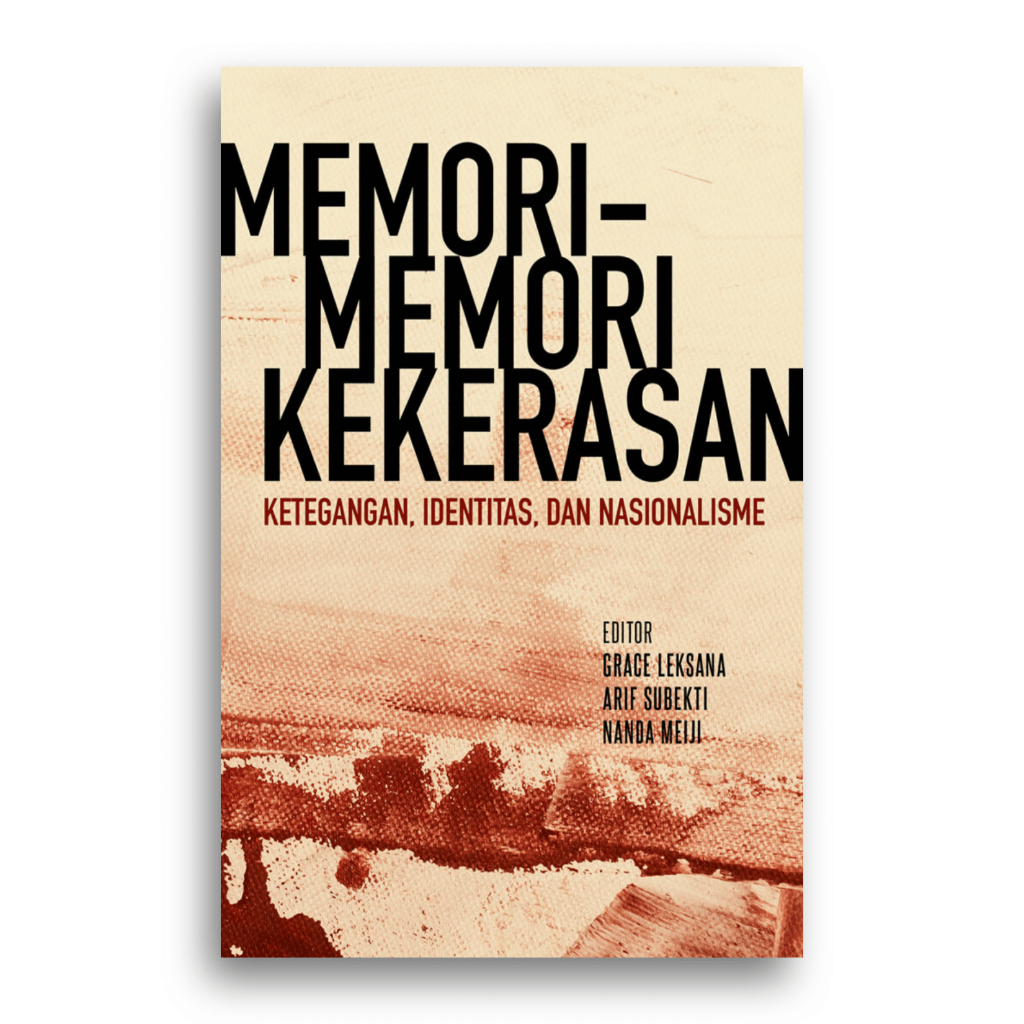Buku Memori-Memori Kekerasan Ketegangan, Identitas, dan Nasionalisme
