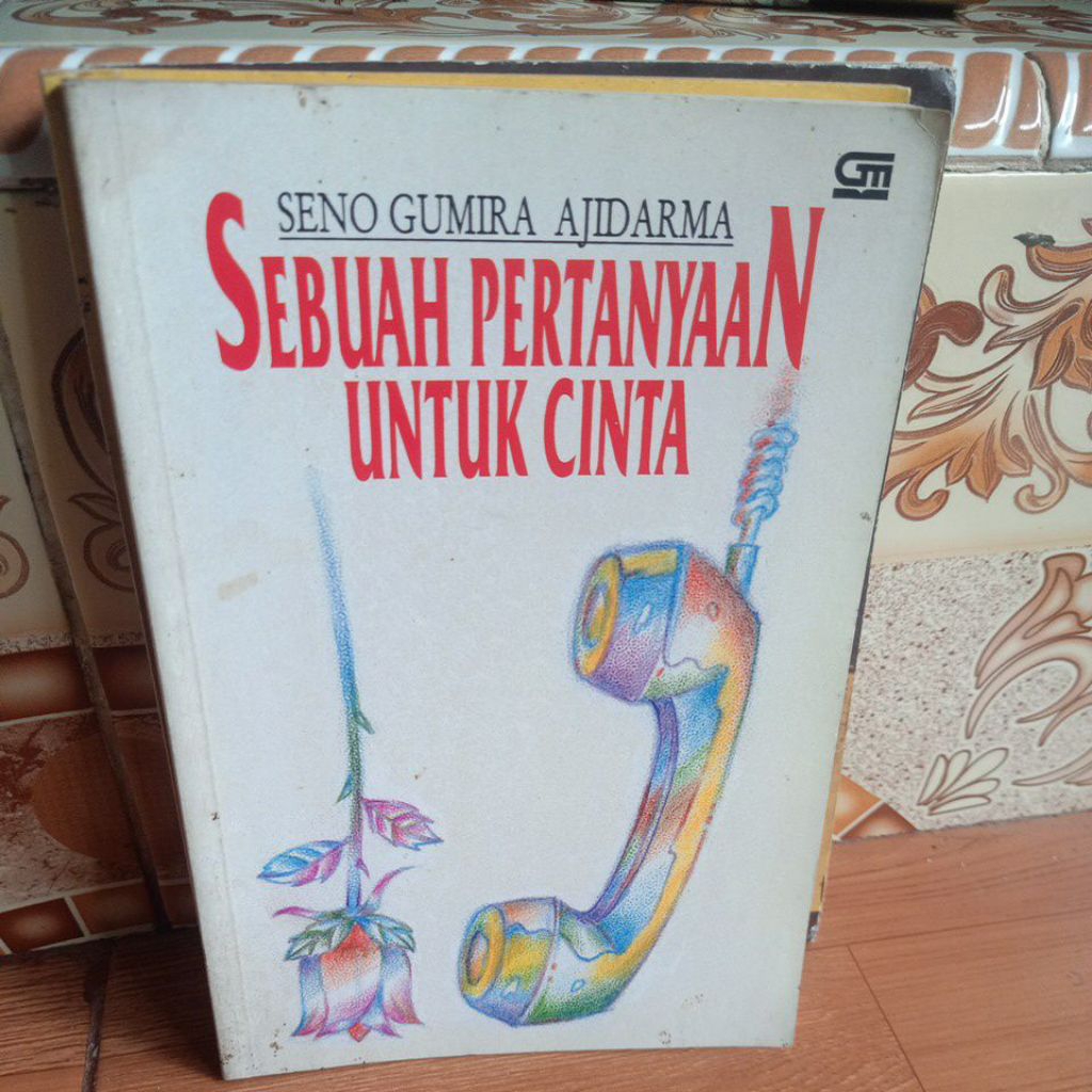 buku Seno Gumira Ajidarma - SEBUAH PERTANYAAN UNTUK CINTA