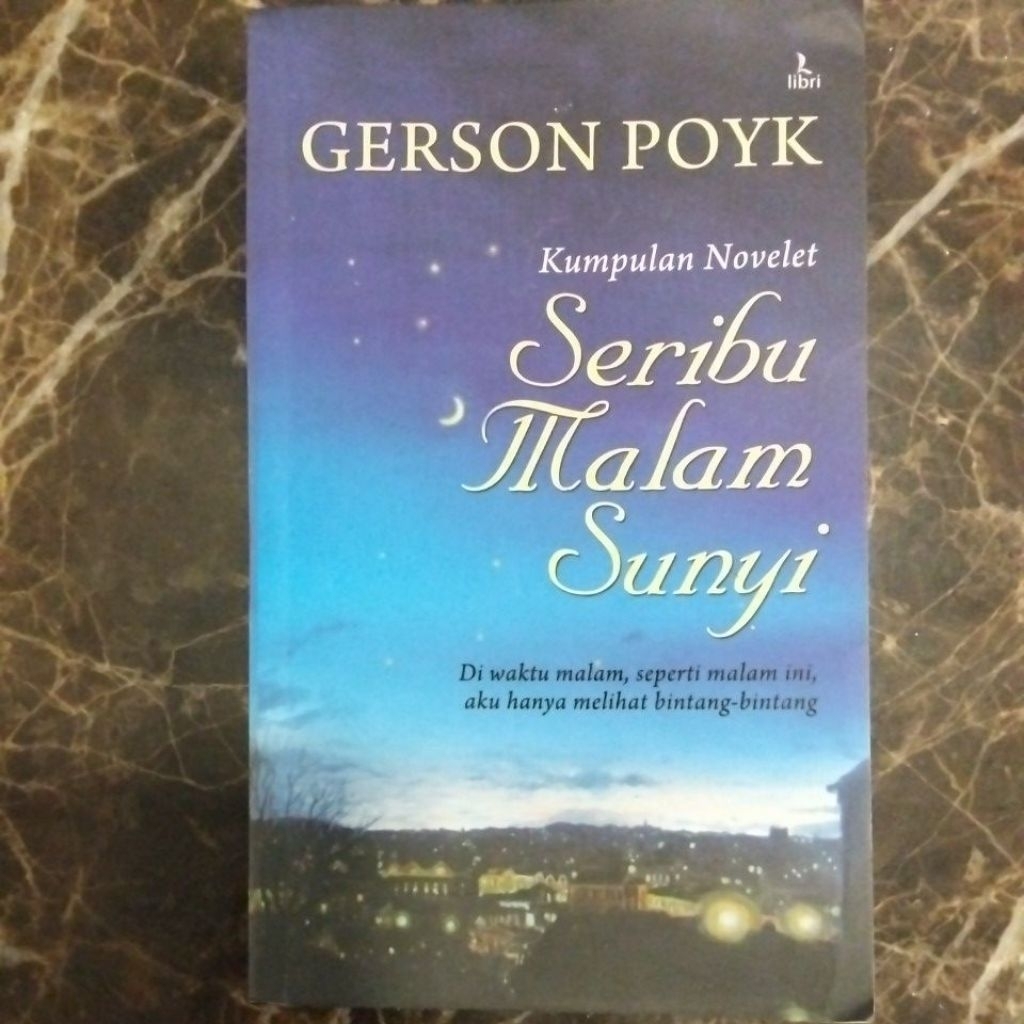 Kumpulan Novelet Seribu Malam Sunyi (Di waktu malam, seperti malam ini, aku hanya melihat bintang-bi