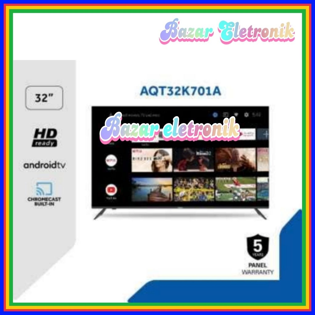 LED AQUA AQT 32K701A/ LED AQUA 32 INCH ANDROID / AQUA ANDROID LED TV 32 K 701 A