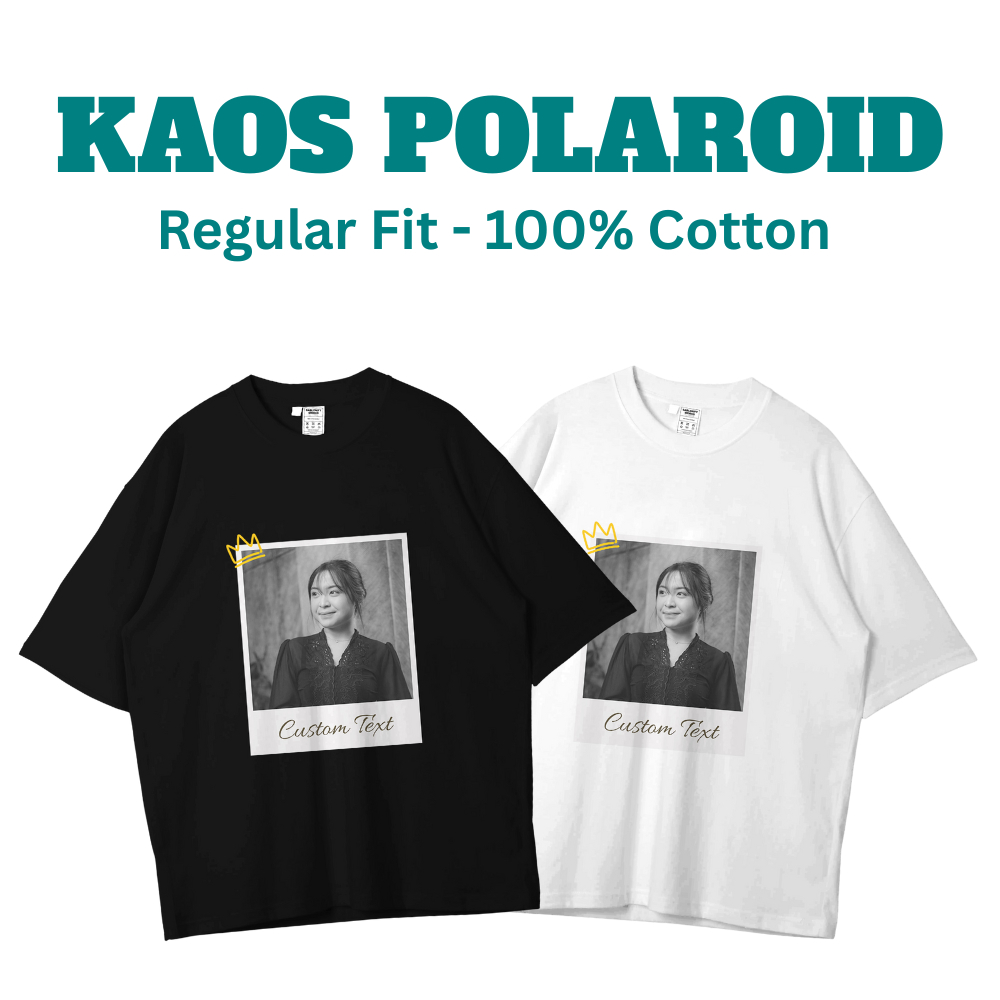 Kaos Custom Sablon Satuan - Kaos Polariod Foto Bucin Pasangan Keluarga Teman Idola Dll - Regular Fit