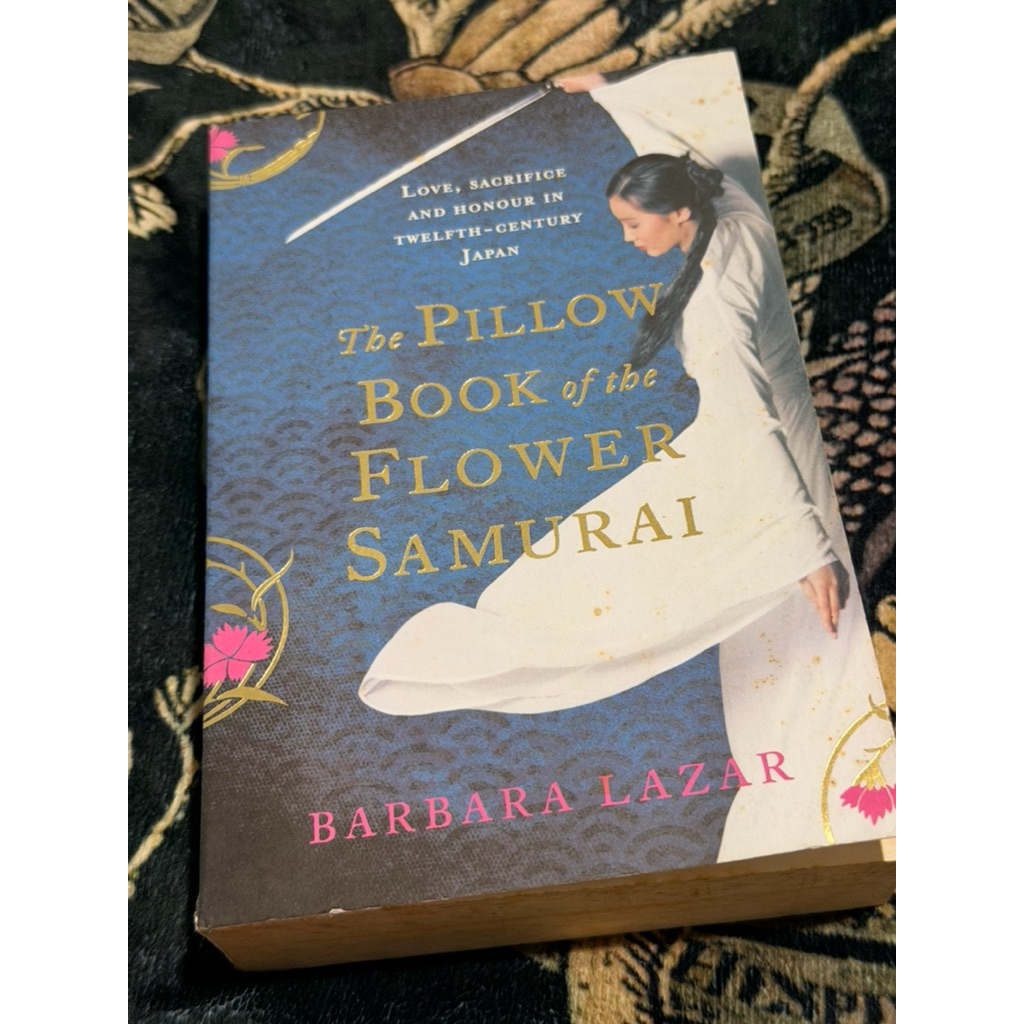 The Pillow Book Of The Flower Samurai by Barbara Lazar