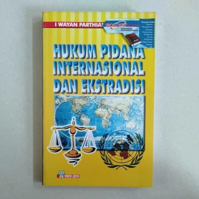 Hukum Pidana Internasional Ekstradisi I Wayan Parthiana
