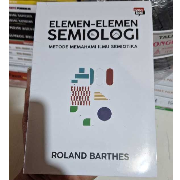 Buku Elemen-Elemen Semiologi (Metode Memahami Ilmu Semiotika) - Roland Barthes - Basabasi