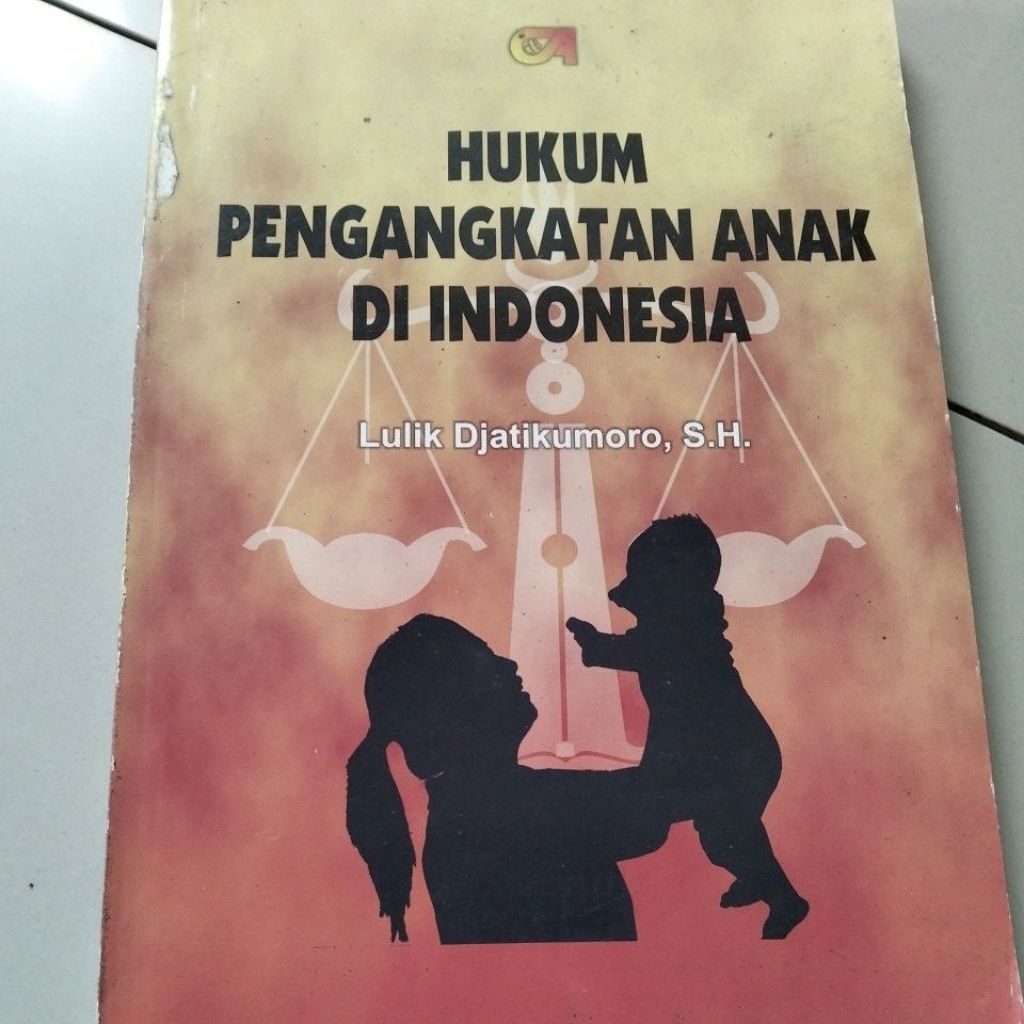 buku Citra Aditya Hukum Pengangkatan Anak Di Indonesia: Lulik Djatikkumoro,S.H