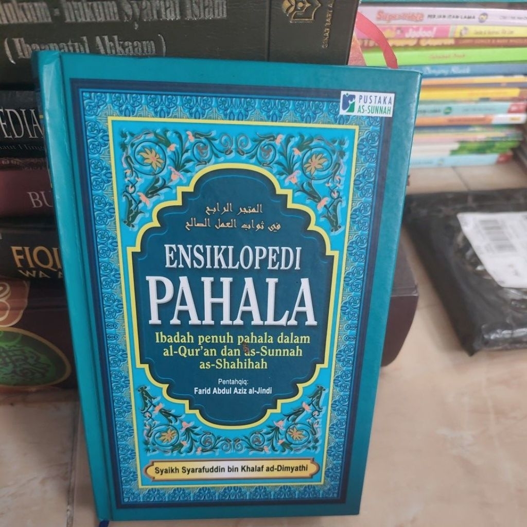 Ensiklopedi Pahala Ibadah Penuh Pahala Dalam Al Qur'an dan as Sunnah karya Syaikh syarafuddin bin Kh