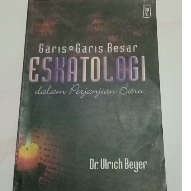 ( Ori ) Garis-Garis Besar Eskatologi dalam Perjanjian : Ulrich Beyer