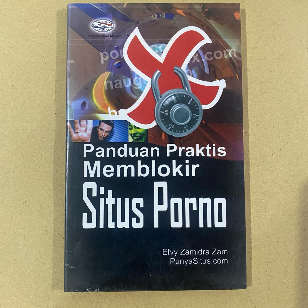 Buku PANDUAN PRAKTIS MEMBLOKIR SITUS PORNO / efvy zamidra / gava media