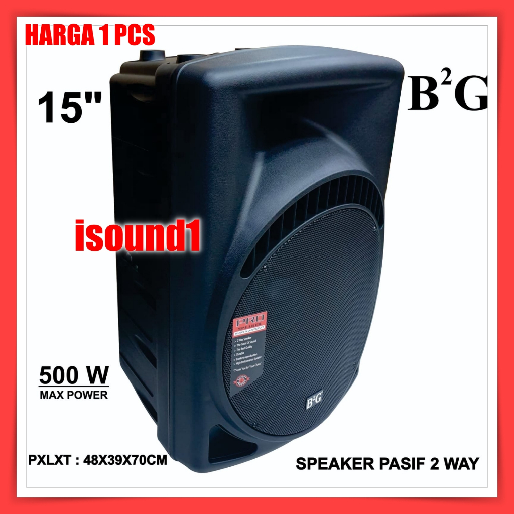 SPEAKER PASIF 2 WAY B2G 15 INCH HARGA 1 UNIT MAXPOWER 500 WATT