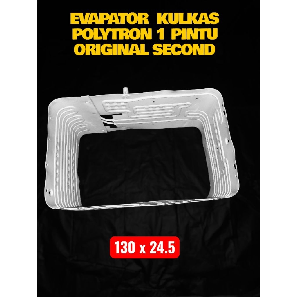 EVAP EVAPATOR KULKAS POLYTRON 1 PINTU ORIGAL SECOND 130CMX24,5CM
