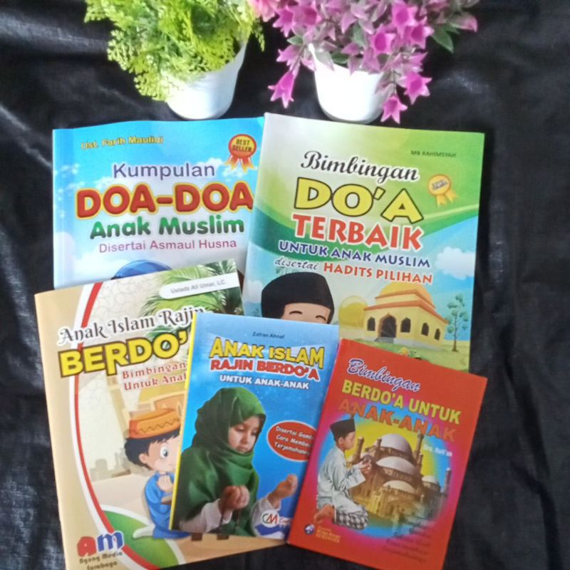 KUMPULAN DOA UNTUK ANAK ISLAM Berbagai Macam Doa untuk Anak