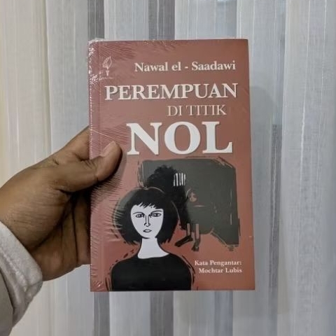 Perempuan di Titik Nol – Nawal El Saadawi | Novel Feminisme | Buku Sastra Timur Tengah | Kisah Nyata