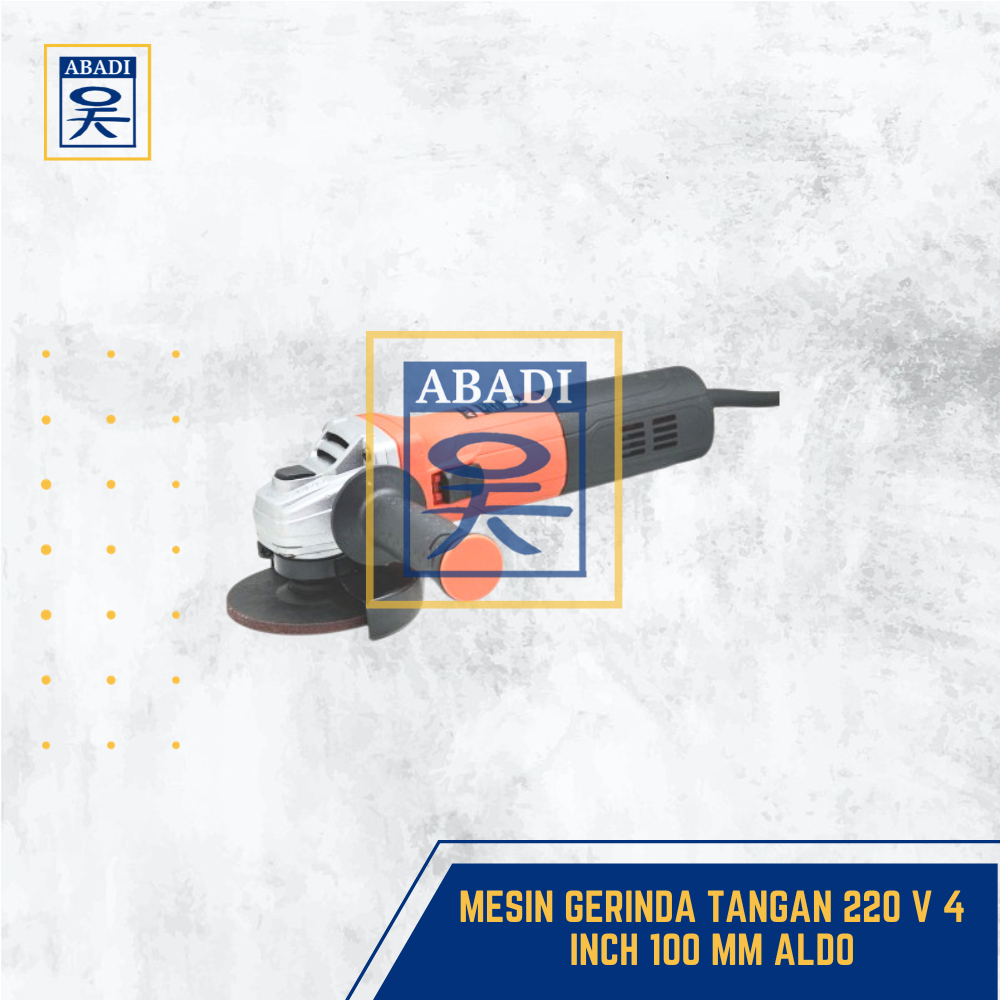 MESIN GERINDA TANGAN 220 V 4 INCH 100 MM ALDO