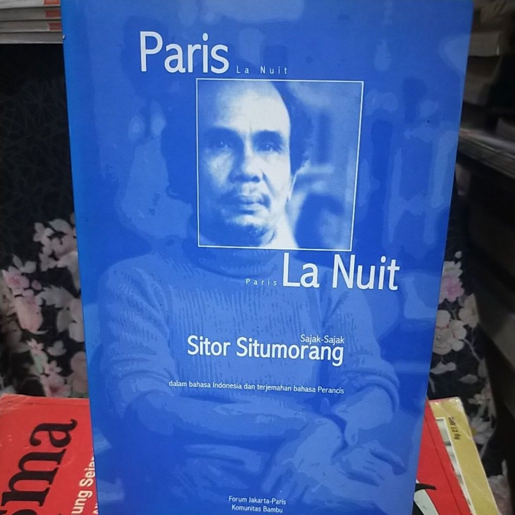 PARIS LA NUIT - SAJAK SAJAK SITOR SITUMORANG - DALAM BAHASA INDONESIA DAN TERJEMAHAN BAHASA PERANCIS