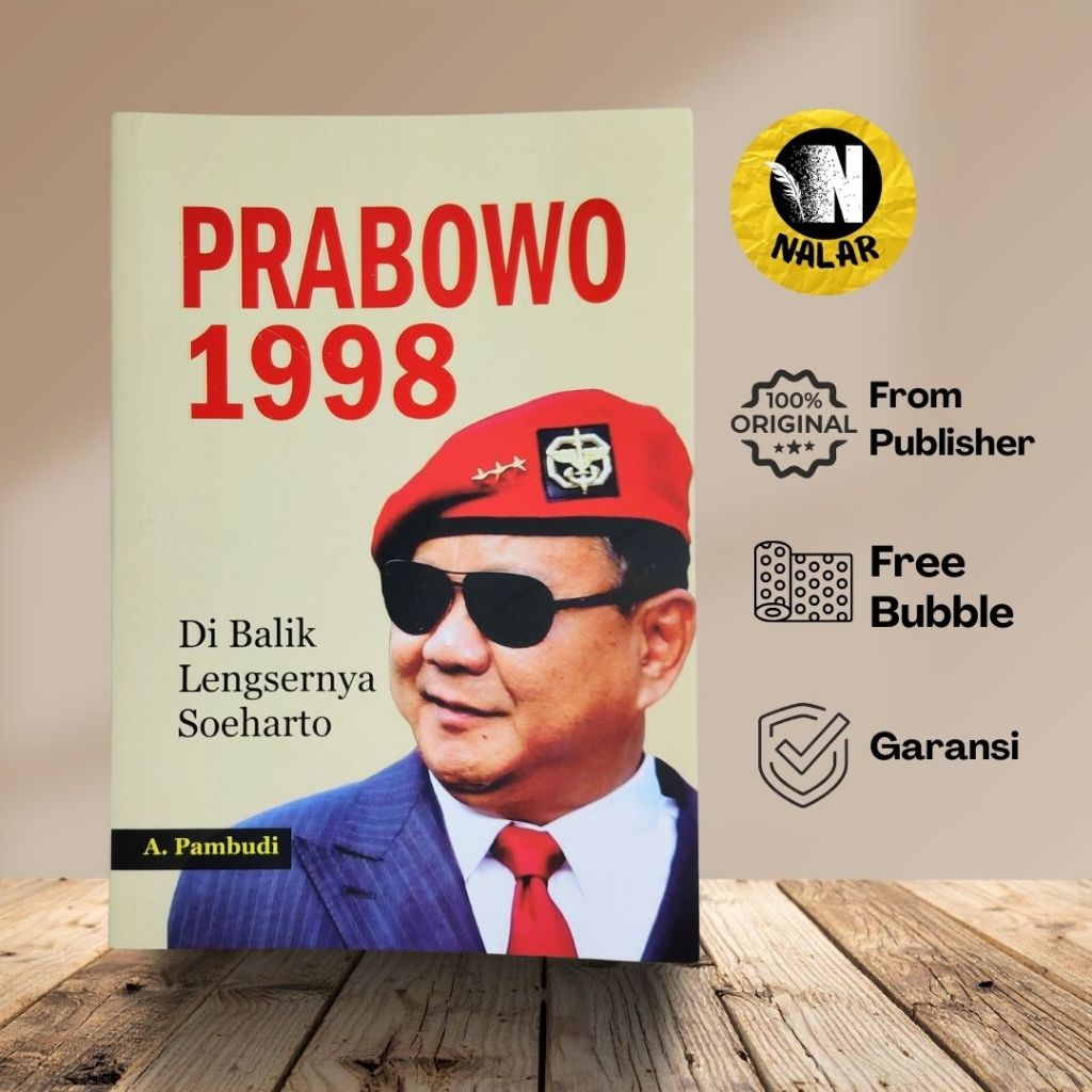 Prabowo 1998: Di Balik Lengsernya Soeharto - A. Pambudi - Media Pressindo