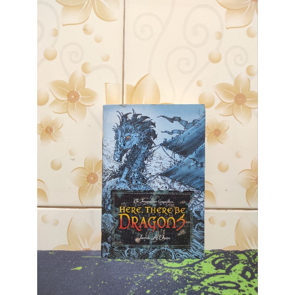 (Buku Sirkus Bacaan) Here, There Be Dragon ~ James A. Owen