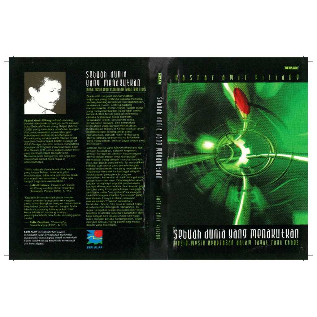 Sebuah Dunia yang Menakutkan - Mesin Mesin Kekerasan dalam Jagat Raya Chaos - Yasraf Amir Piliang - 