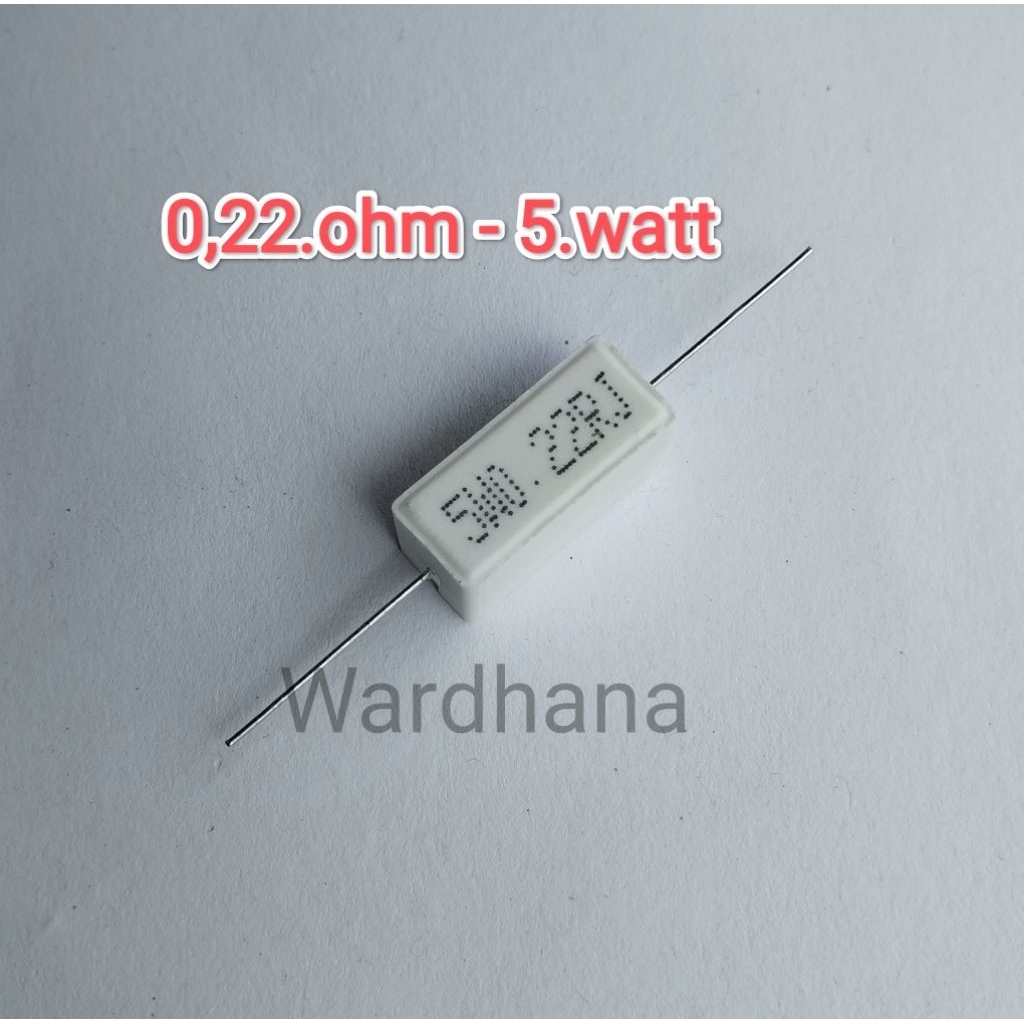 Resistor 0,22 ohm 5 watt R kapur 5 watt 0,22 ohm R kapur 0,22 ohm