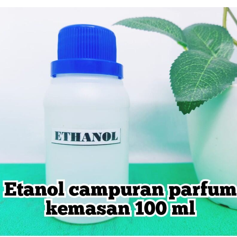 ETANOL 100 ML - CAMPURAN PARFUM DAN PEWANGI -