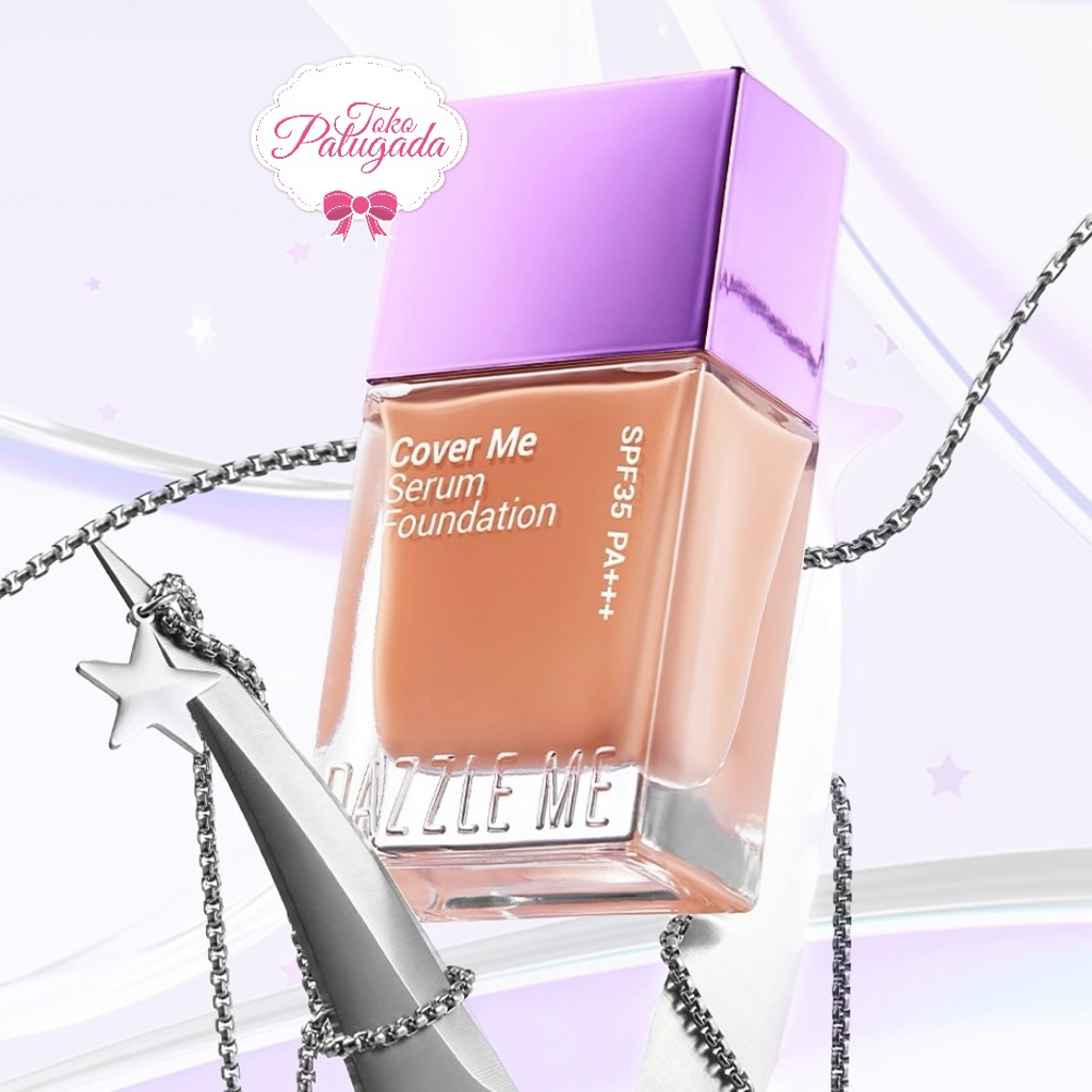 [BISA COD] Dazzle Me Cover Me Serum Foundation SPF 35 PA+++ - Foundation Dazzle Me