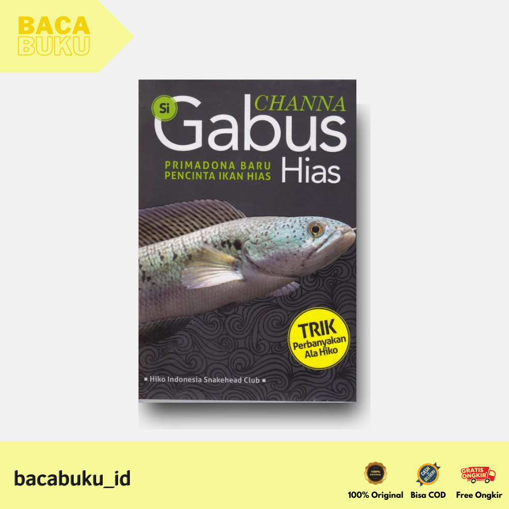 BUKU CHANNA SI GABUS HIAS By Hiko Indonesia Snakehead Clib - AgroMedia Pustaka